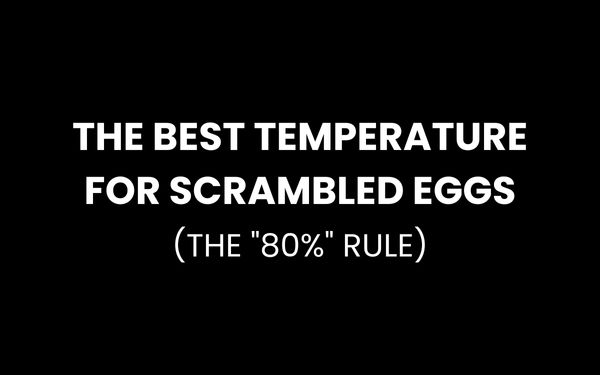 Best Temperature for Scrambled Eggs