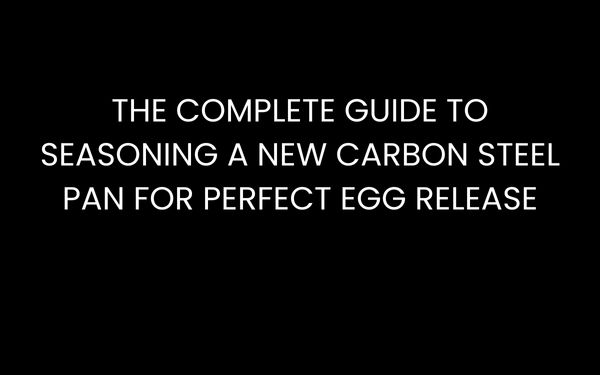 How to season carbon steel