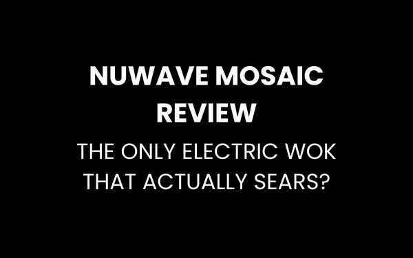 Nuwave Mosaic Induction Wok Review