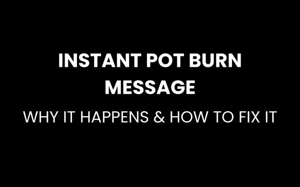 instant pot burn message fix