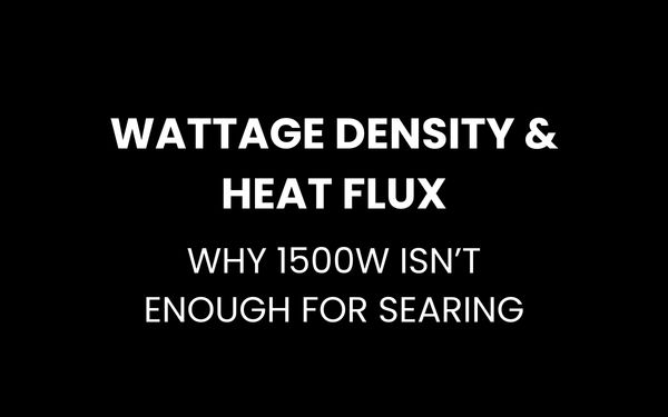wattage density vs searing physics