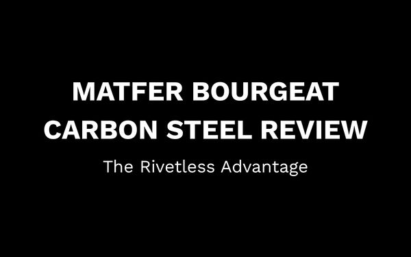 Matfer Bourgeat Carbon Steel Review